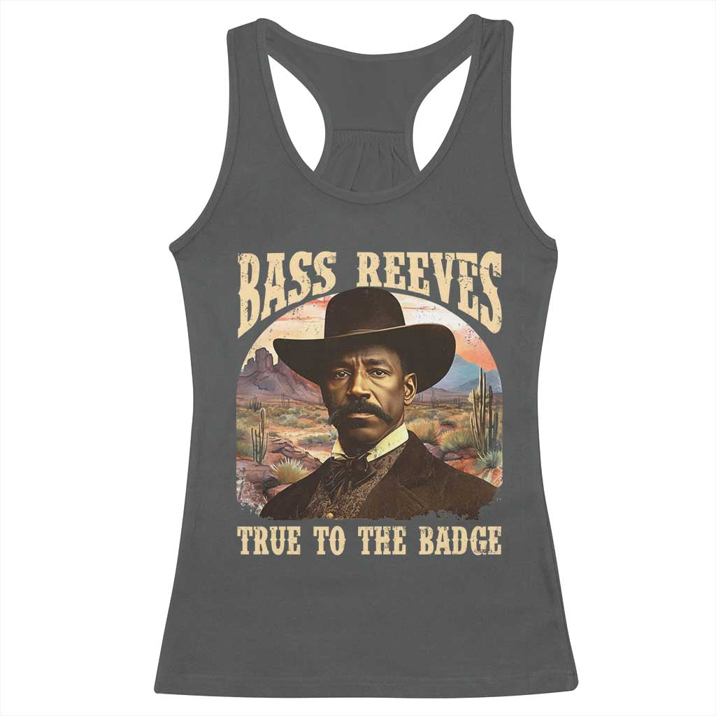 Bass Reeves True To The Badge Racerback Tank Top African American Cowboy Marshal Black History Month