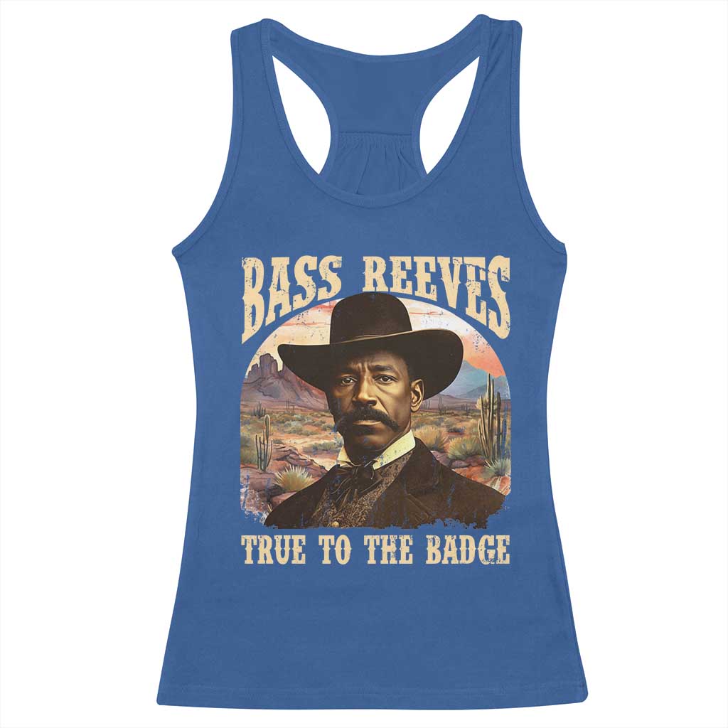 Bass Reeves True To The Badge Racerback Tank Top African American Cowboy Marshal Black History Month