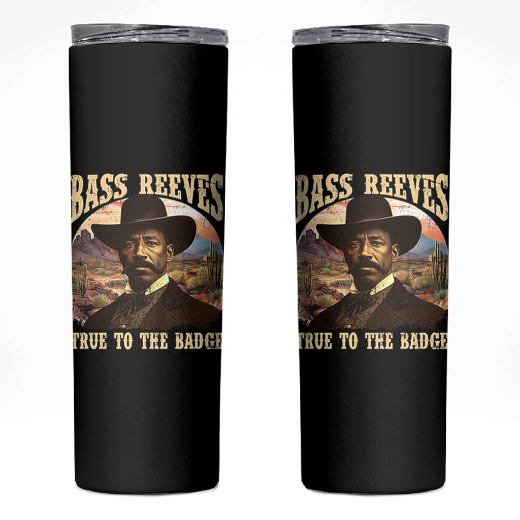 Bass Reeves True To The Badge Skinny Tumbler African American Cowboy Marshal Black History Month