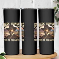 Bass Reeves True To The Badge Skinny Tumbler African American Cowboy Marshal Black History Month
