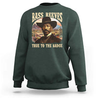 Bass Reeves True To The Badge Sweatshirt African American Cowboy Marshal Black History Month