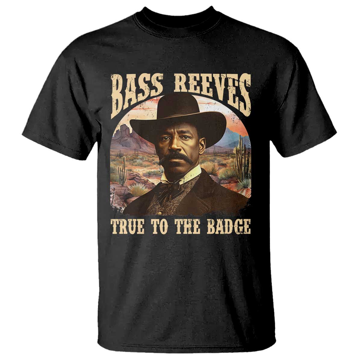Bass Reeves True To The Badge T Shirt African American Cowboy Marshal Black History Month