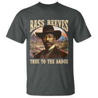 Bass Reeves True To The Badge T Shirt African American Cowboy Marshal Black History Month