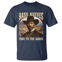 Bass Reeves True To The Badge T Shirt African American Cowboy Marshal Black History Month
