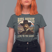 Bass Reeves True To The Badge T Shirt For Women African American Cowboy Marshal Black History Month