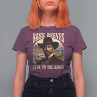 Bass Reeves True To The Badge T Shirt For Women African American Cowboy Marshal Black History Month