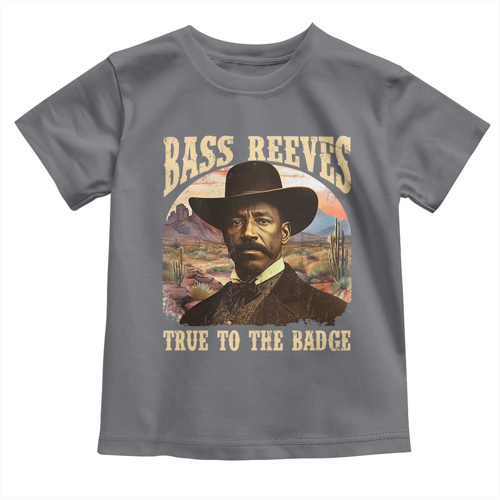 Bass Reeves True To The Badge Toddler T Shirt African American Cowboy Marshal Black History Month