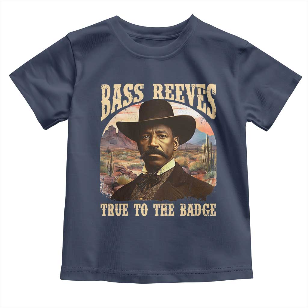 Bass Reeves True To The Badge Toddler T Shirt African American Cowboy Marshal Black History Month