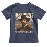Bass Reeves True To The Badge Toddler T Shirt African American Cowboy Marshal Black History Month