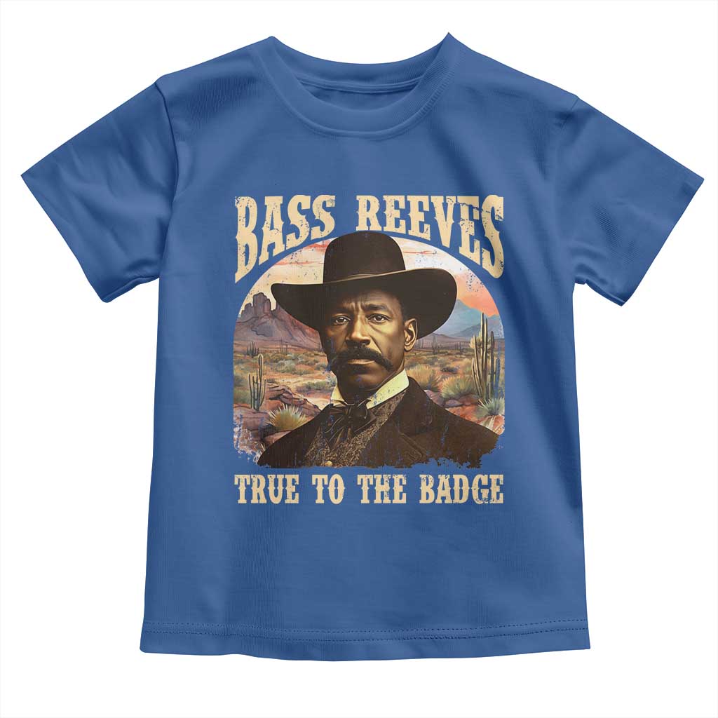 Bass Reeves True To The Badge Toddler T Shirt African American Cowboy Marshal Black History Month