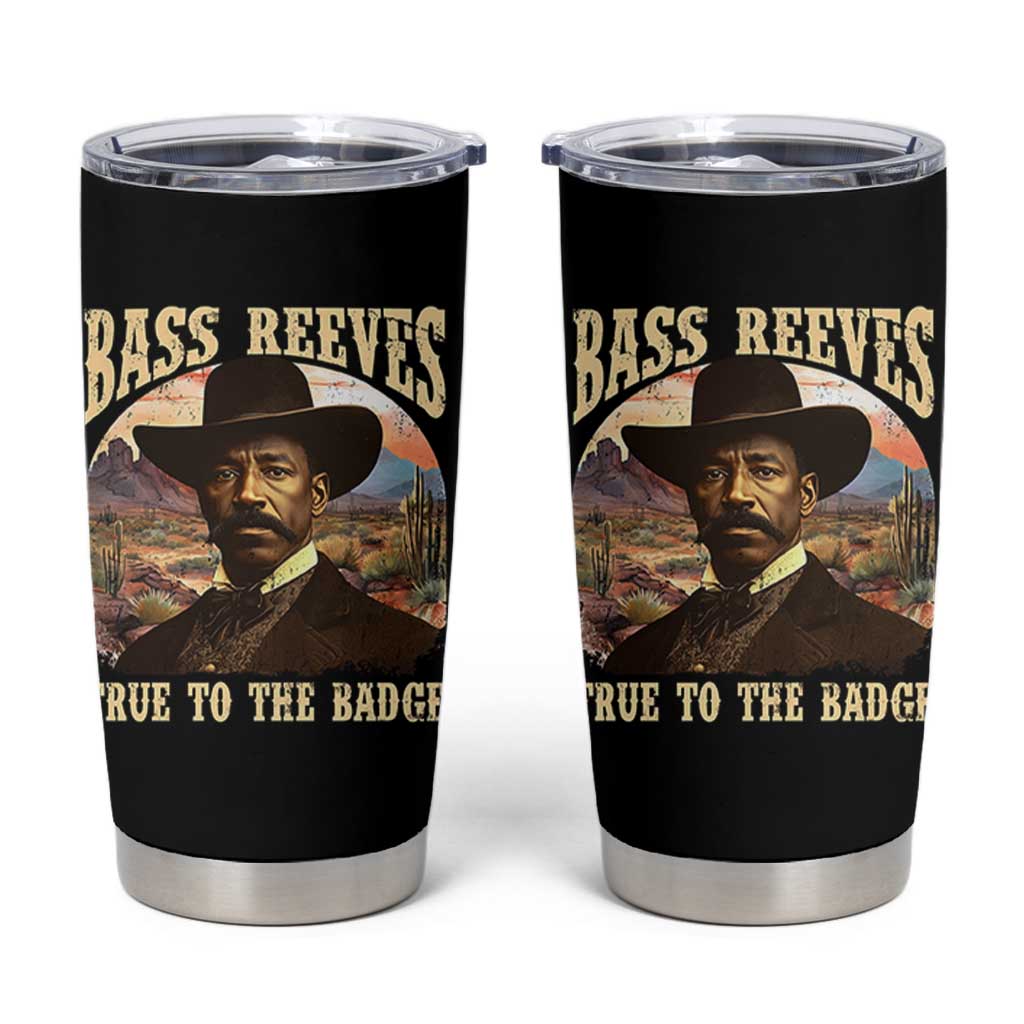 Bass Reeves True To The Badge Tumbler Cup African American Cowboy Marshal Black History Month
