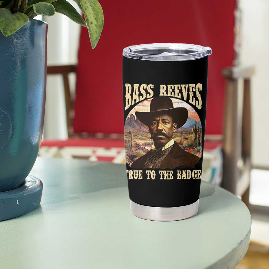 Bass Reeves True To The Badge Tumbler Cup African American Cowboy Marshal Black History Month