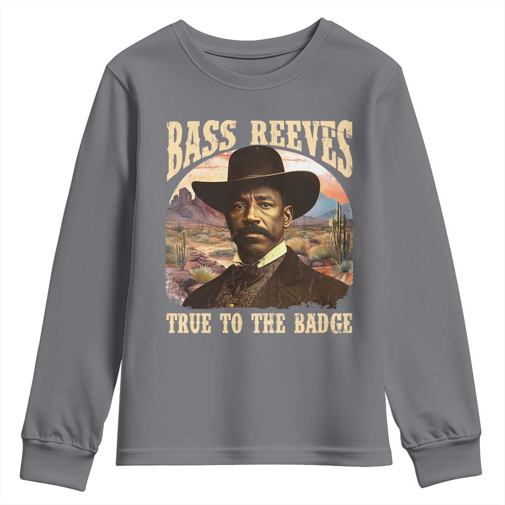 Bass Reeves True To The Badge Youth Sweatshirt African American Cowboy Marshal Black History Month