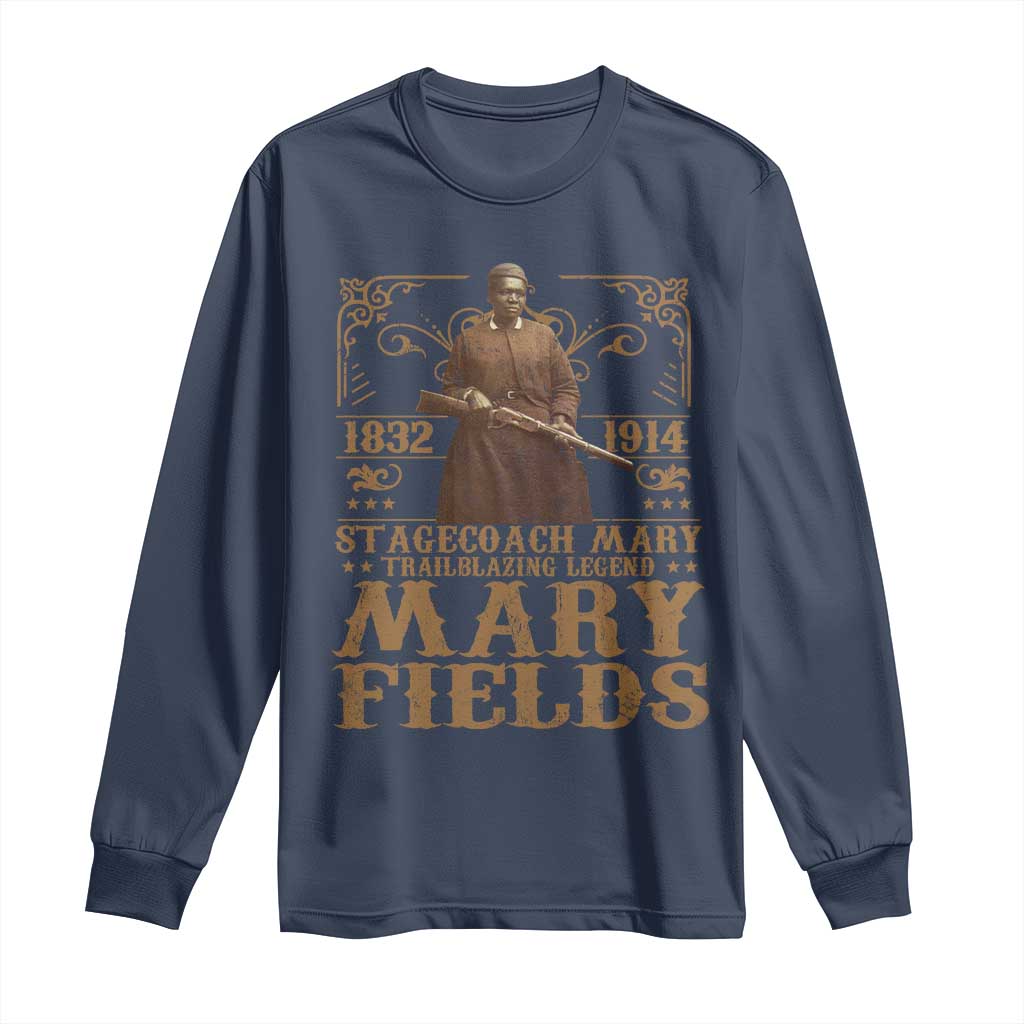 Mary Fields Long Sleeve Shirt Stagecoach Mary Trailblazing Legend Black Cowgirl Pioneer