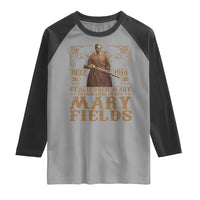 Mary Fields Raglan Shirt Stagecoach Mary Trailblazing Legend Black Cowgirl Pioneer
