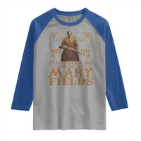 Mary Fields Raglan Shirt Stagecoach Mary Trailblazing Legend Black Cowgirl Pioneer