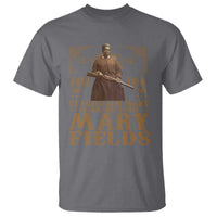 Mary Fields T Shirt Stagecoach Mary Trailblazing Legend Black Cowgirl Pioneer