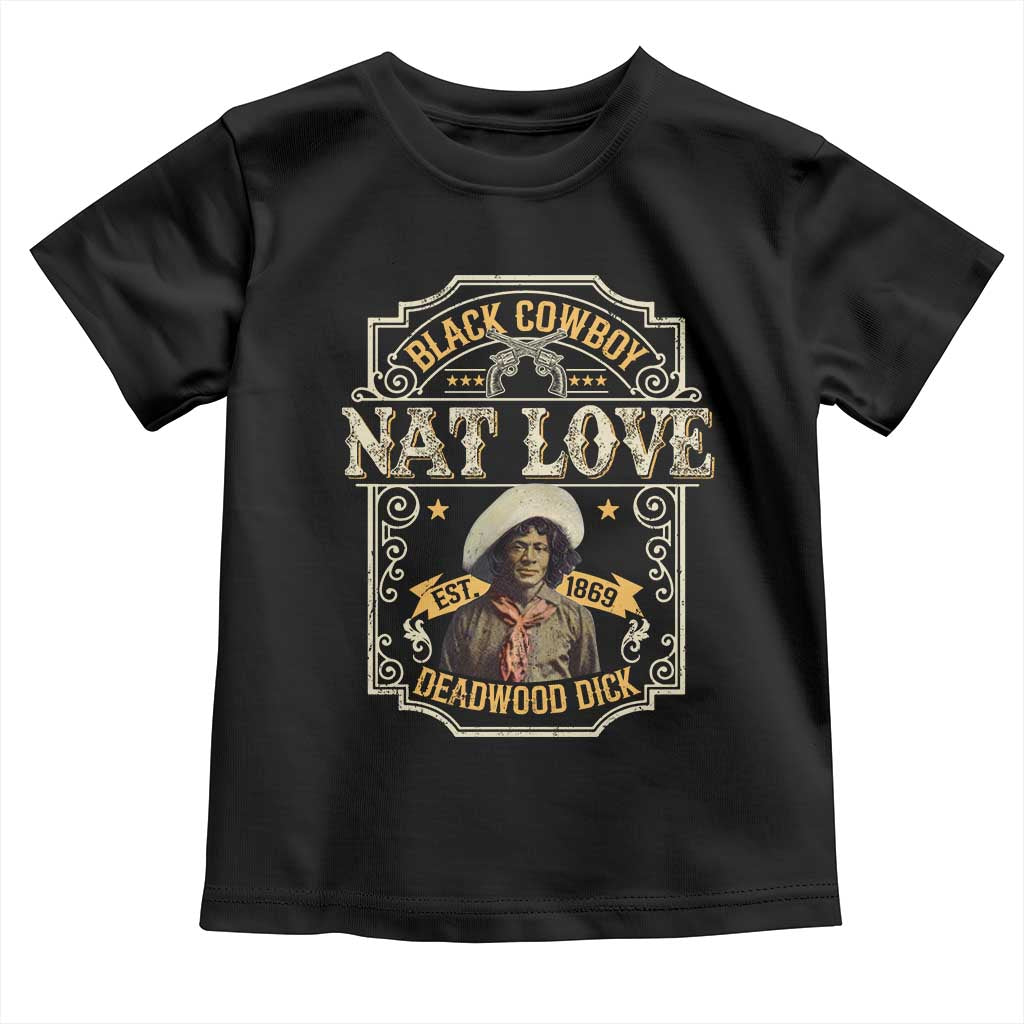 Black Cowboy Nat Love Toddler T Shirt Deadwood Dick African American Cowboy
