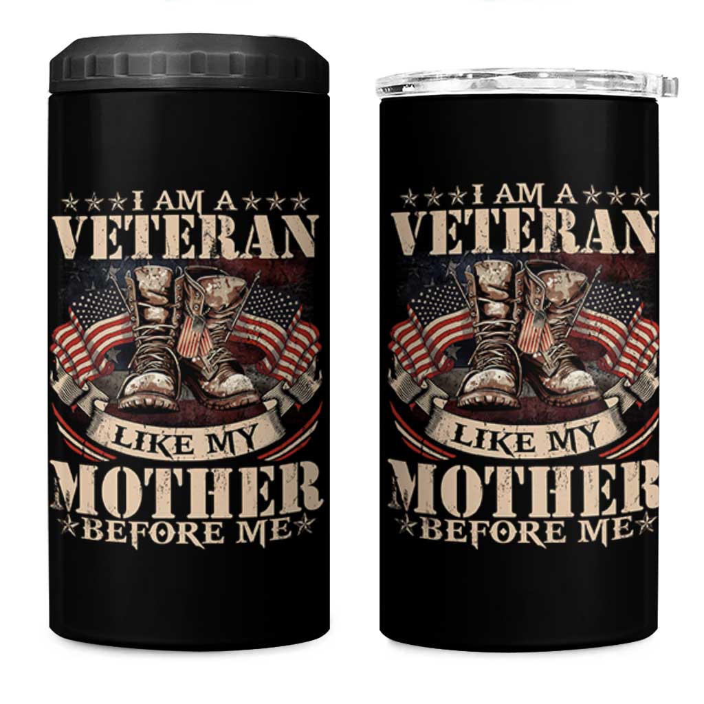 I Am A Veteran Like My Mother Before Me 4 in 1 Can Cooler Tumbler Vintage American Flag - Wonder Print Shop
