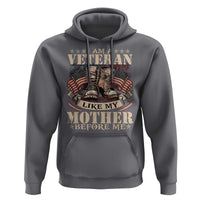 I Am A Veteran Like My Mother Before Me Hoodie Vintage American Flag - Wonder Print Shop