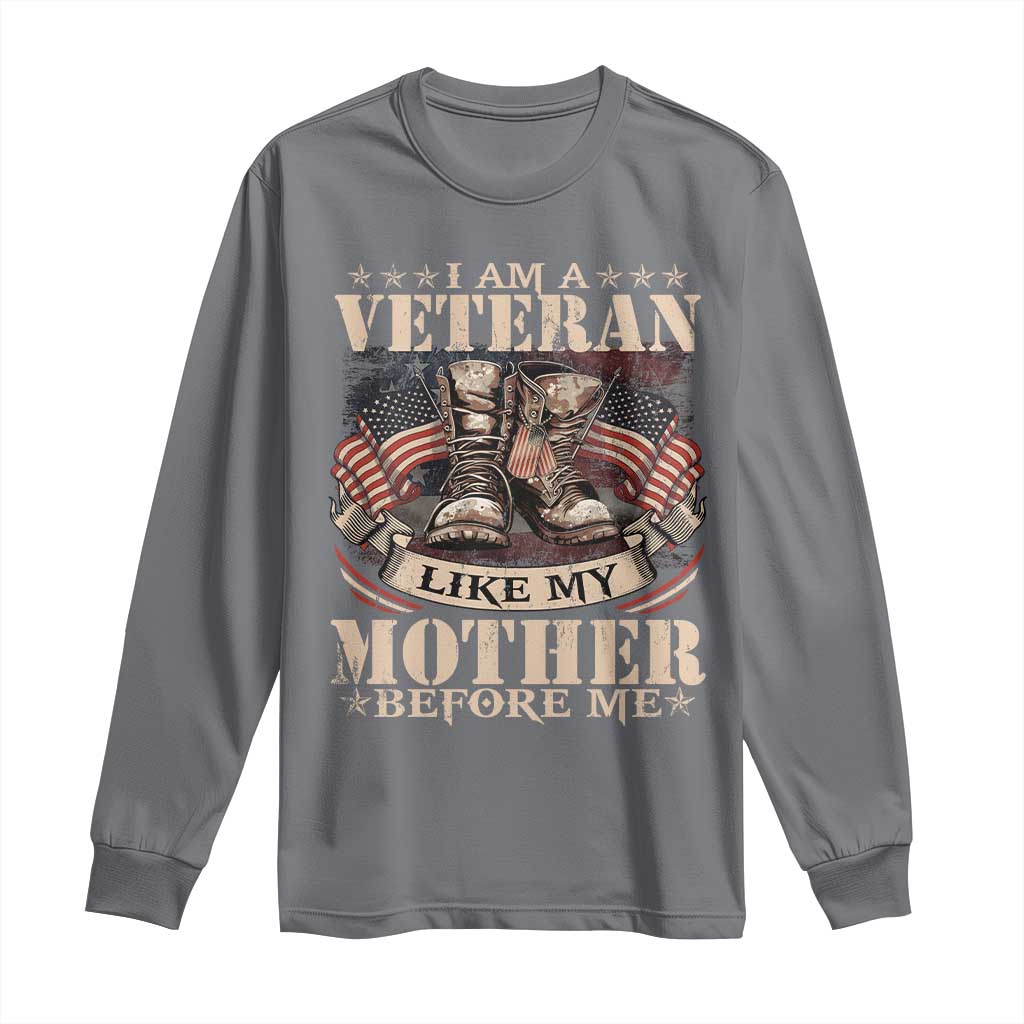 I Am A Veteran Like My Mother Before Me Long Sleeve Shirt Vintage American Flag - Wonder Print Shop