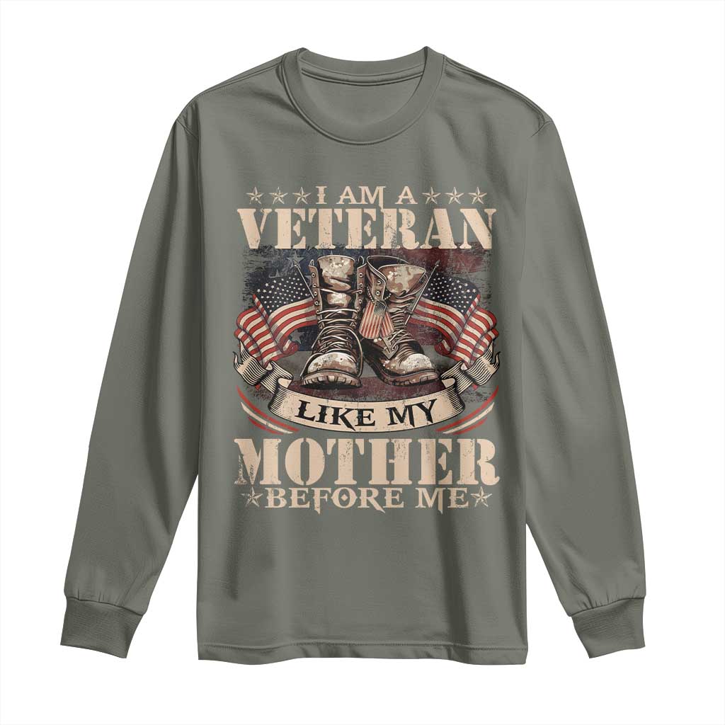I Am A Veteran Like My Mother Before Me Long Sleeve Shirt Vintage American Flag - Wonder Print Shop