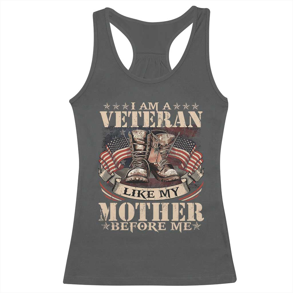 I Am A Veteran Like My Mother Before Me Racerback Tank Top Vintage American Flag - Wonder Print Shop