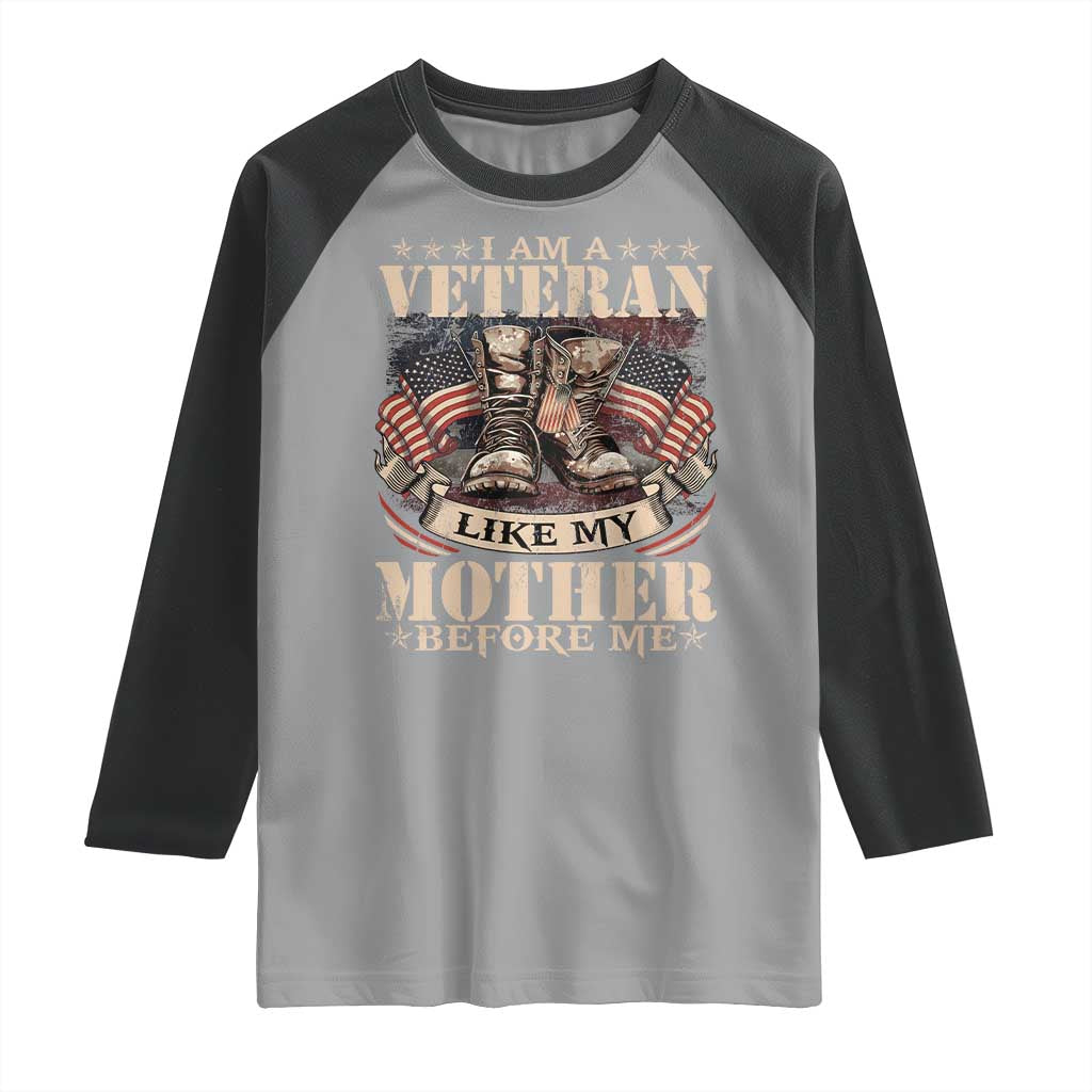 I Am A Veteran Like My Mother Before Me Raglan Shirt Vintage American Flag - Wonder Print Shop