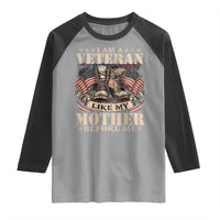I Am A Veteran Like My Mother Before Me Raglan Shirt Vintage American Flag - Wonder Print Shop