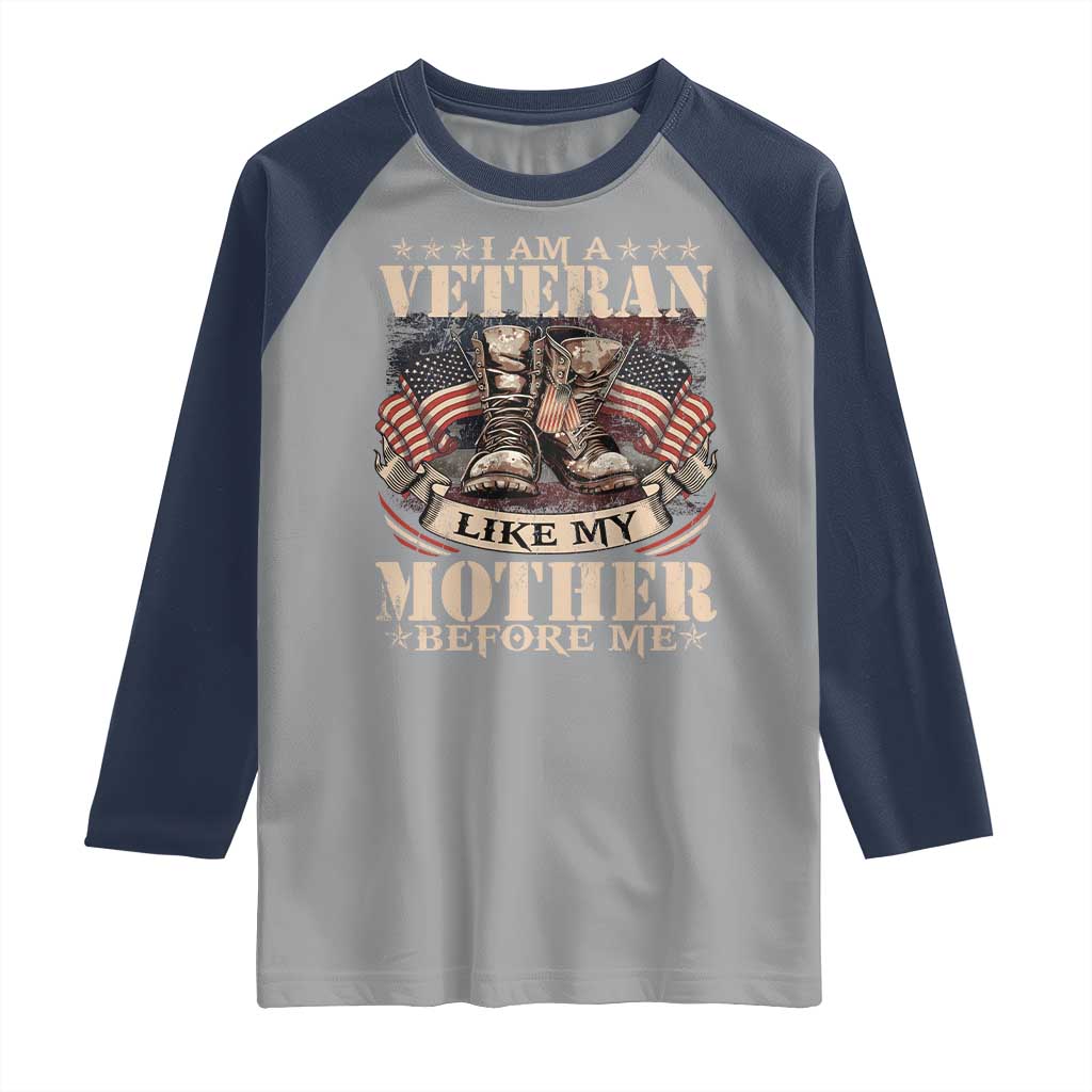 I Am A Veteran Like My Mother Before Me Raglan Shirt Vintage American Flag - Wonder Print Shop