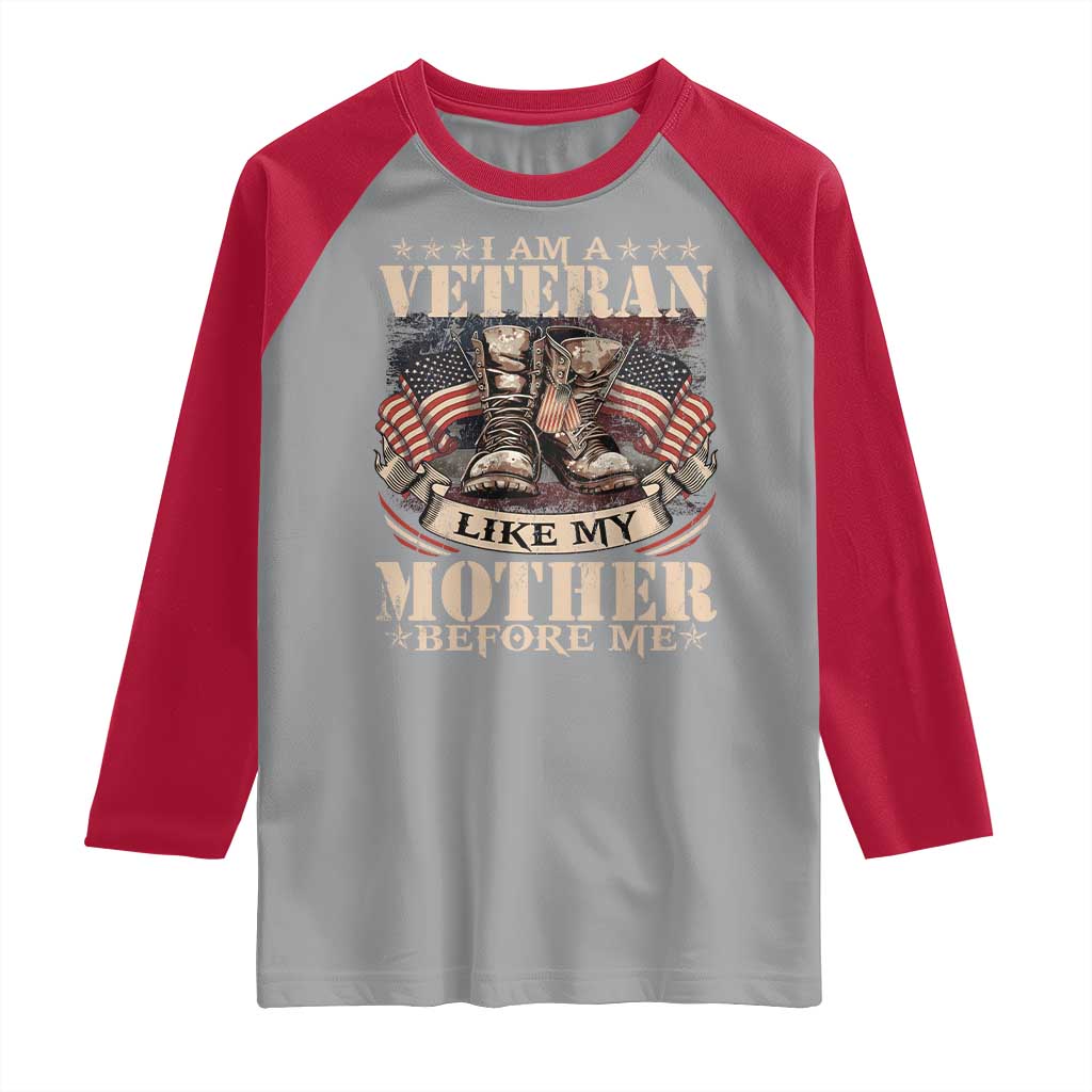 I Am A Veteran Like My Mother Before Me Raglan Shirt Vintage American Flag - Wonder Print Shop