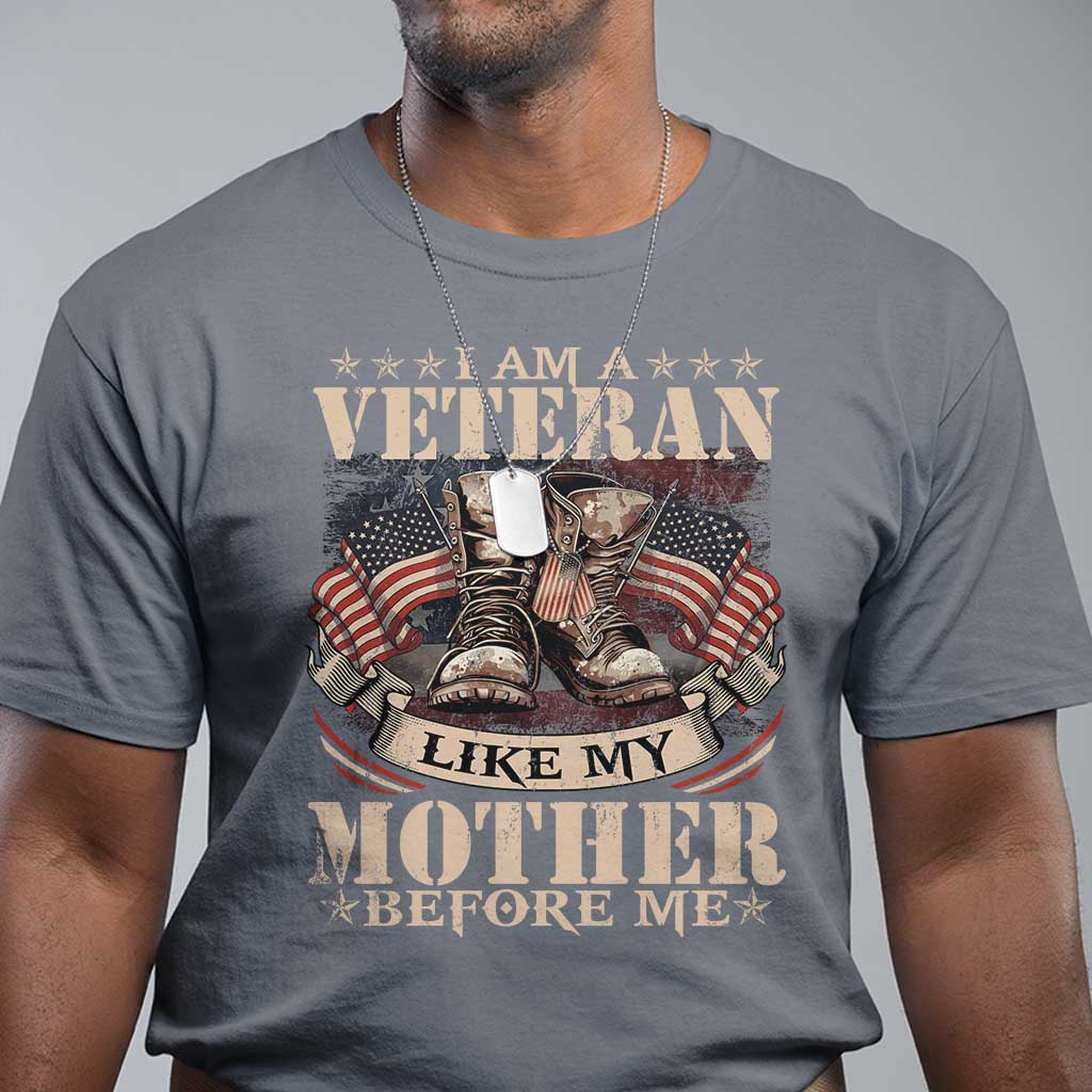 I Am A Veteran Like My Mother Before Me T Shirt Vintage American Flag - Wonder Print Shop