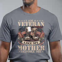 I Am A Veteran Like My Mother Before Me T Shirt Vintage American Flag - Wonder Print Shop