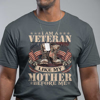 I Am A Veteran Like My Mother Before Me T Shirt Vintage American Flag - Wonder Print Shop