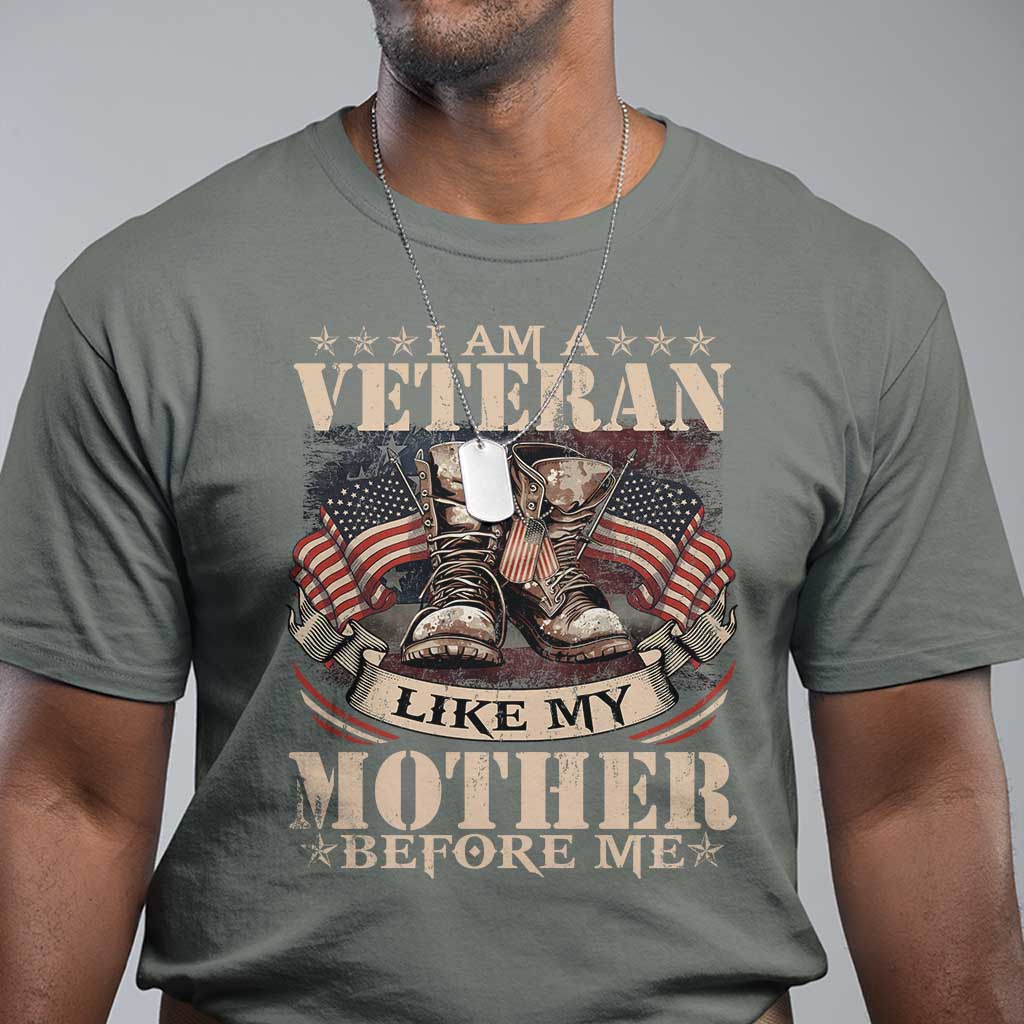 I Am A Veteran Like My Mother Before Me T Shirt Vintage American Flag - Wonder Print Shop