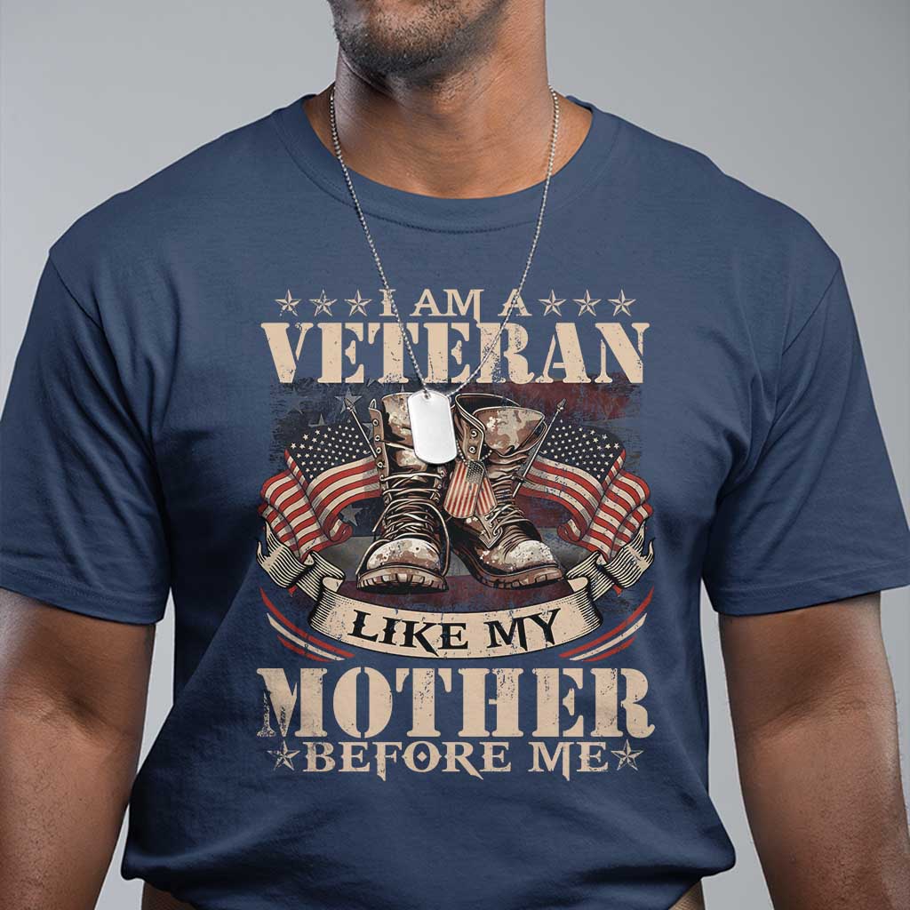 I Am A Veteran Like My Mother Before Me T Shirt Vintage American Flag - Wonder Print Shop