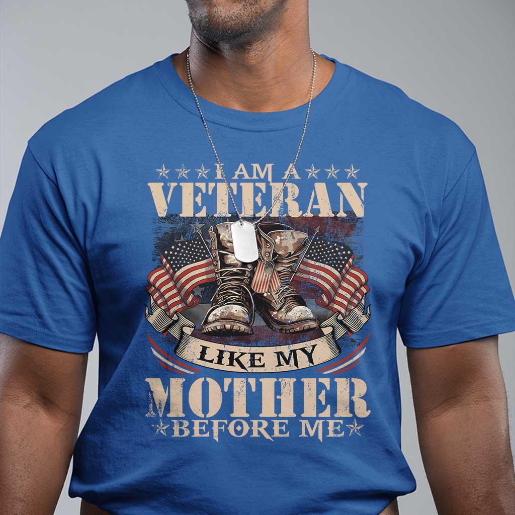 I Am A Veteran Like My Mother Before Me T Shirt Vintage American Flag - Wonder Print Shop