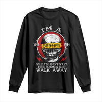 Funny I Am A Boomer Long Sleeve Shirt So If You Dont Want Your Feeling Hurt Walk Away Vintage Skull - Wonder Print Shop