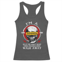 Funny I Am A Boomer Racerback Tank Top So If You Dont Want Your Feeling Hurt Walk Away Vintage Skull - Wonder Print Shop