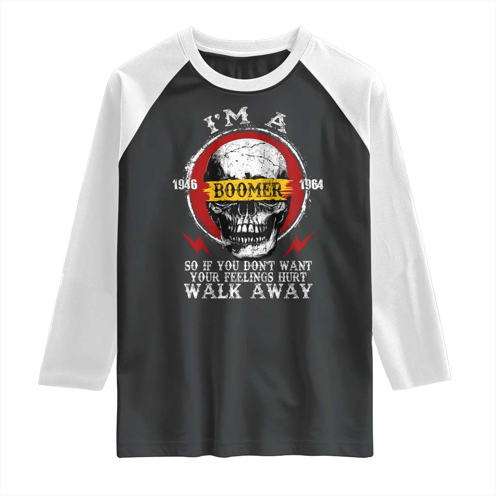Funny I Am A Boomer Raglan Shirt So If You Dont Want Your Feeling Hurt Walk Away Vintage Skull - Wonder Print Shop