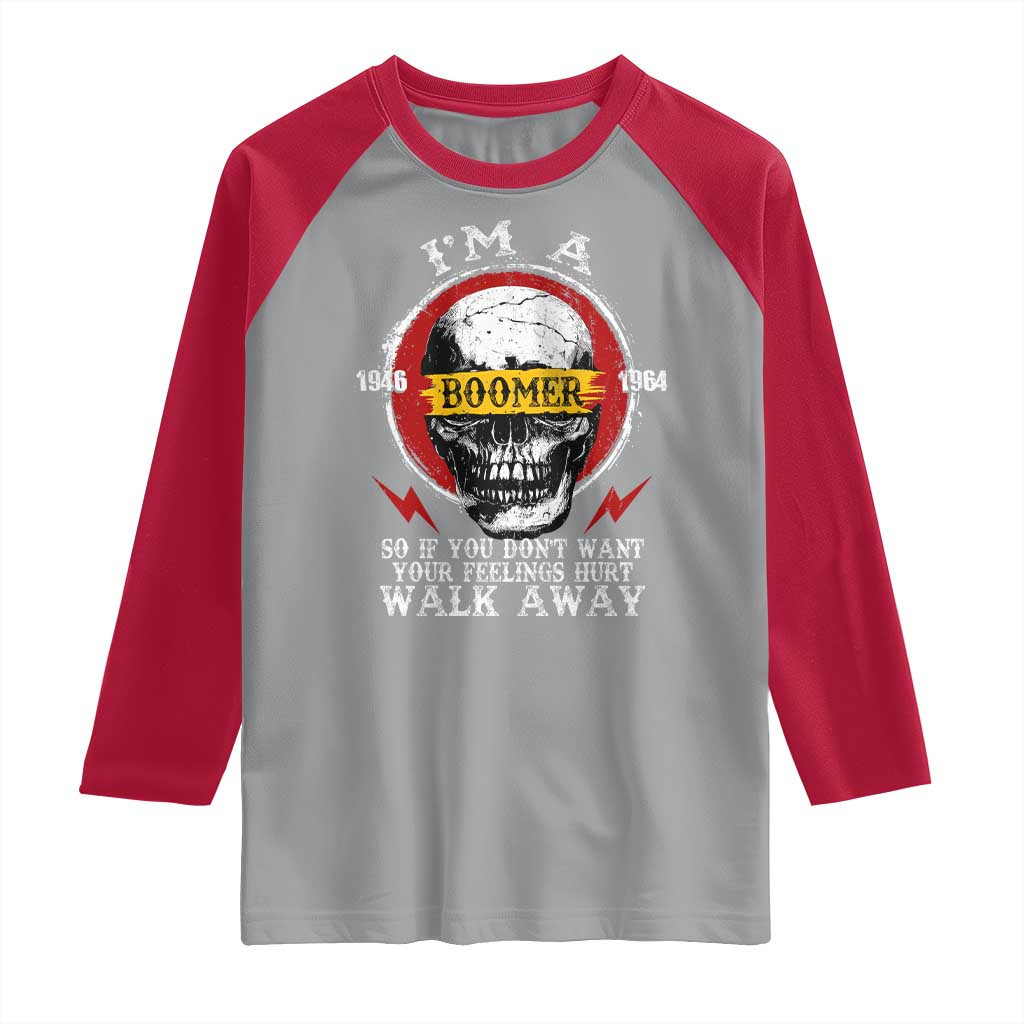 Funny I Am A Boomer Raglan Shirt So If You Dont Want Your Feeling Hurt Walk Away Vintage Skull - Wonder Print Shop