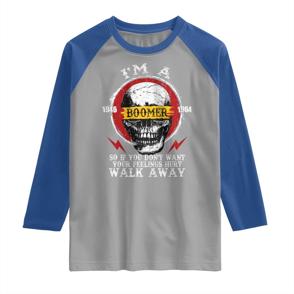 Funny I Am A Boomer Raglan Shirt So If You Dont Want Your Feeling Hurt Walk Away Vintage Skull - Wonder Print Shop