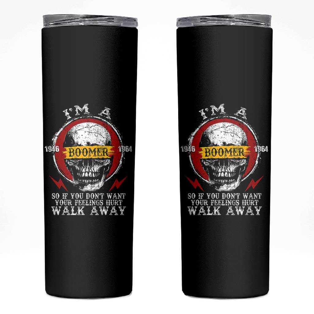 Funny I Am A Boomer Skinny Tumbler So If You Dont Want Your Feeling Hurt Walk Away Vintage Skull - Wonder Print Shop
