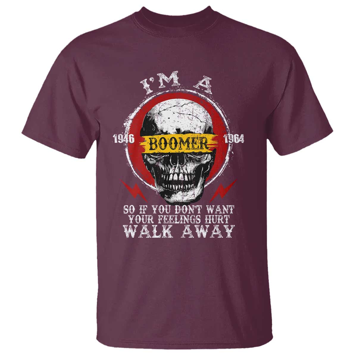 Funny I Am A Boomer T Shirt So If You Dont Want Your Feeling Hurt Walk Away Vintage Skull - Wonder Print Shop