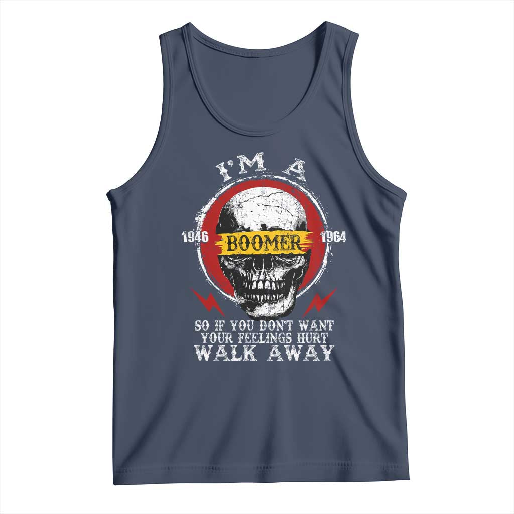 Funny I Am A Boomer Tank Top So If You Dont Want Your Feeling Hurt Walk Away Vintage Skull - Wonder Print Shop
