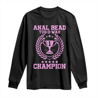 Funny #1 Anal Bead Tug O War Champion Long Sleeve Shirt Pink Adult Humor Cringe