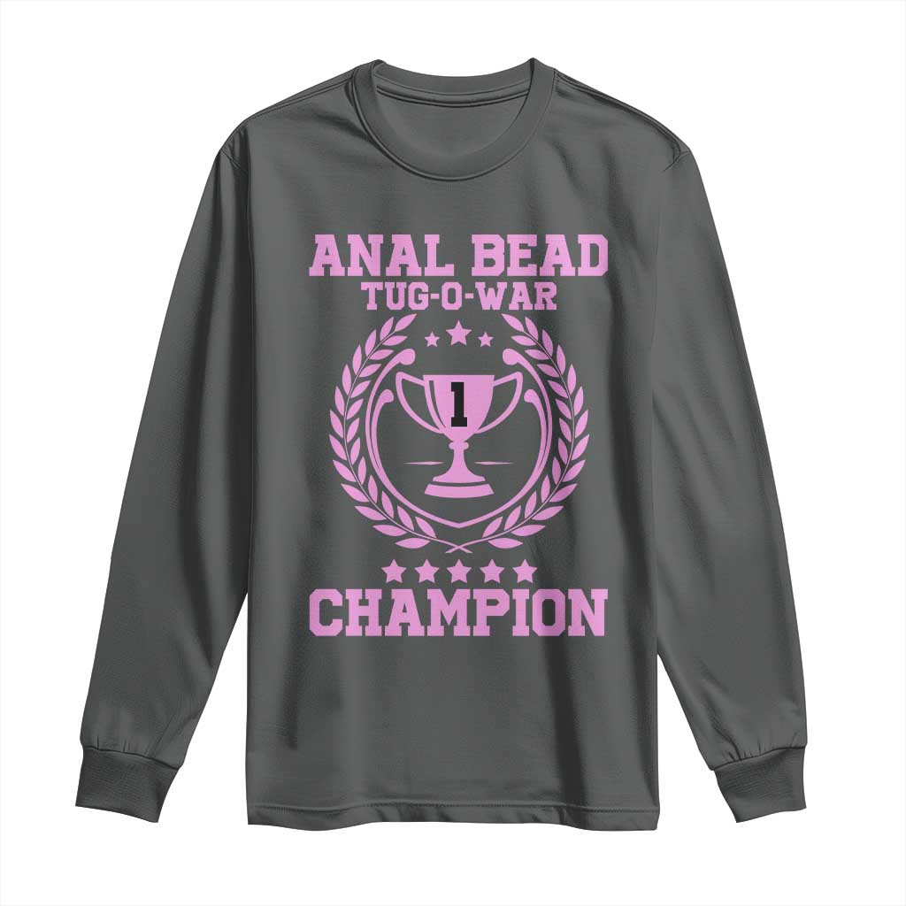 Funny #1 Anal Bead Tug O War Champion Long Sleeve Shirt Pink Adult Humor Cringe
