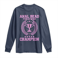 Funny #1 Anal Bead Tug O War Champion Long Sleeve Shirt Pink Adult Humor Cringe