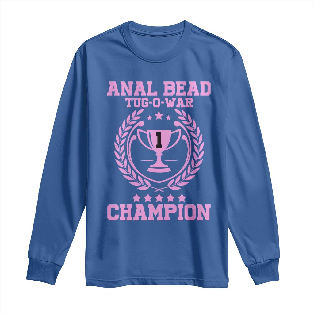Funny #1 Anal Bead Tug O War Champion Long Sleeve Shirt Pink Adult Humor Cringe