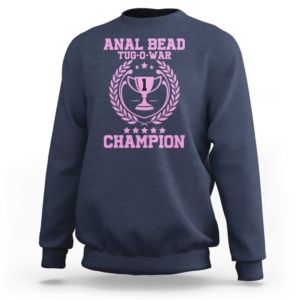 Funny #1 Anal Bead Tug O War Champion Sweatshirt Pink Adult Humor Cringe